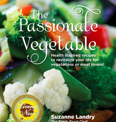 The Passionate Vegetable: Suzanne Landry. Cookbook Review