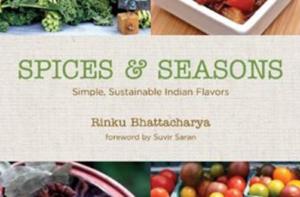 Rinku Bhattacharya: Spices and Seasons.